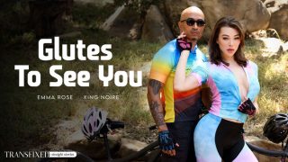 Trans Fixed – Glutes To See You